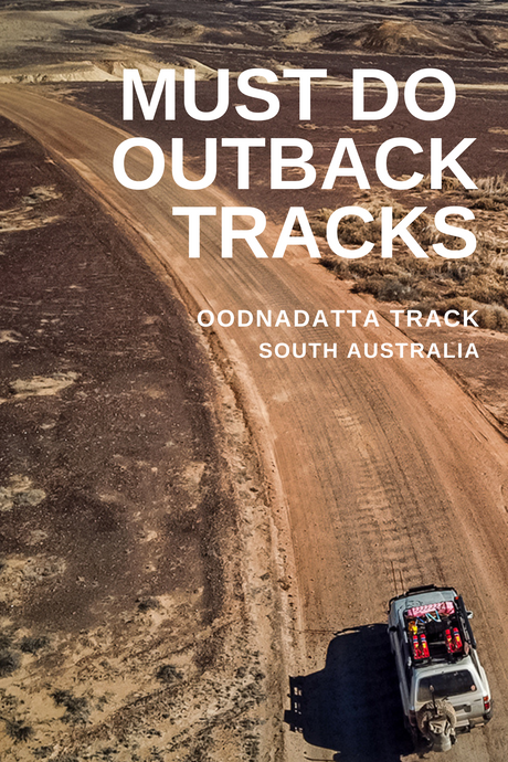 You HAVE to do the Oodnadatta! - Must Do Tracks