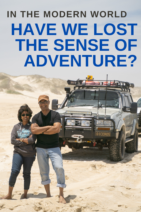 Have We Lost The Sense Of Adventure?